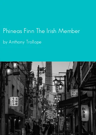 Phineas Finn The Irish Member by Anthony Trollope pdf Book