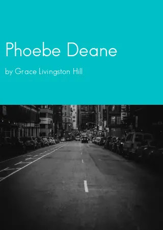 Phoebe Deane by Grace Livingston Hill pdf Book