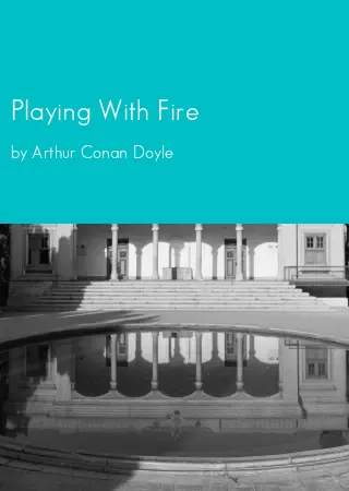 Playing With Fire by Arthur Conan Doyle pdf Book