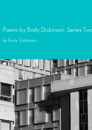 Poems by Emily Dickinson, Series Two by Emily Dickinson pdf Book