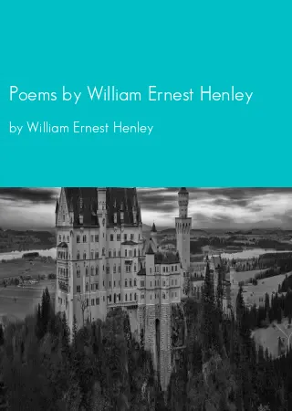 Poems by William Ernest Henley by William Ernest Henley pdf Book