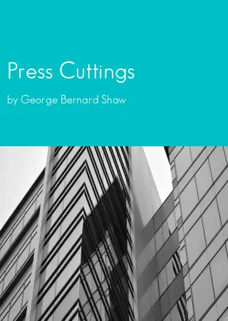 Press Cuttings by George Bernard Shaw pdf Book