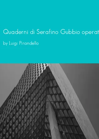 Quaderni di Serafino Gubbio operatore by Luigi Pirandello pdf Book