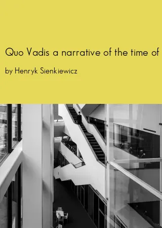 Quo Vadis a narrative of the time of Nero by Henryk Sienkiewicz pdf Book