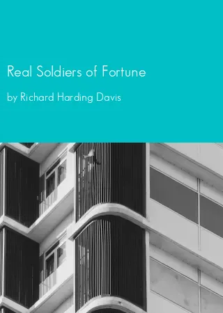 Real Soldiers of Fortune by Richard Harding Davis pdf Book