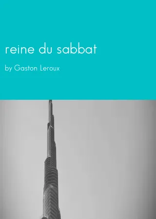 reine du sabbat by Gaston Leroux pdf Book