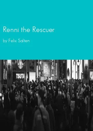 Renni the Rescuer by Felix Salten pdf Book