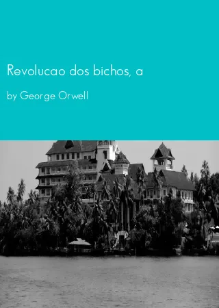 Revolucao dos bichos, a by George Orwell pdf Book