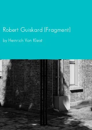 Robert Guiskard [Fragment] by Heinrich Von Kleist pdf Book