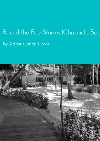 Round the Fire Stories (Chronicle Books) by Arthur Conan Doyle pdf Book