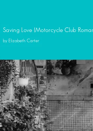 Saving Love (Motorcycle Club Romance) by Elizabeth Carter pdf Book