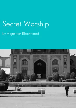 Secret Worship by Algernon Blackwood pdf Book