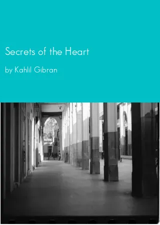 Secrets of the Heart by Kahlil Gibran pdf Book