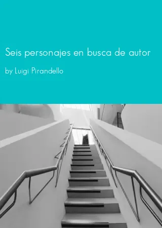 Seis personajes en busca de autor by Luigi Pirandello pdf Book