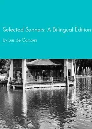 Selected Sonnets: A Bilingual Edition by Luís de Camões pdf Book