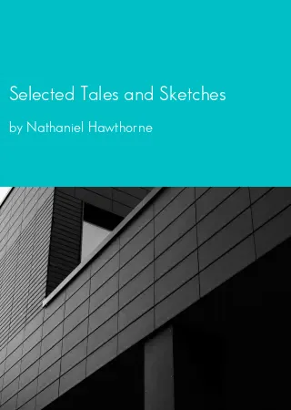 Selected Tales and Sketches by Nathaniel Hawthorne pdf Book