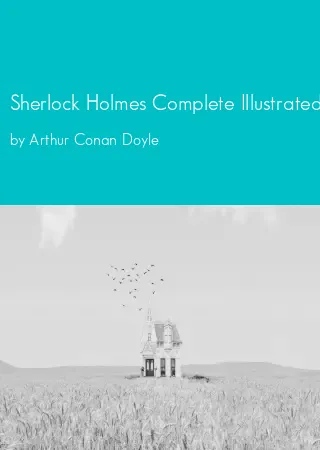 Sherlock Holmes Complete Illustrated Novels by Arthur Conan Doyle pdf Book