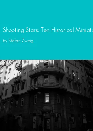 Shooting Stars: Ten Historical Miniatures by Stefan Zweig pdf Book