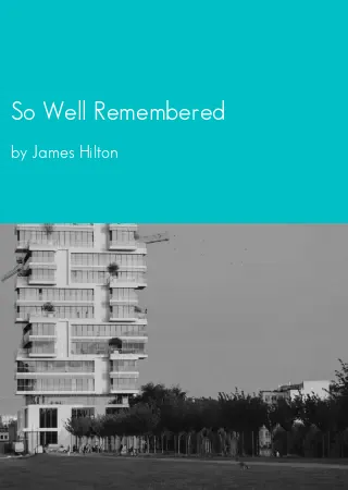 So Well Remembered by James Hilton pdf Book