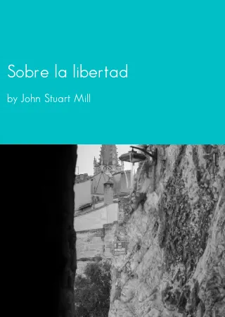 Sobre la libertad by John Stuart Mill pdf Book