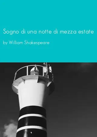 Sogno di una notte di mezza estate by William Shakespeare pdf Book