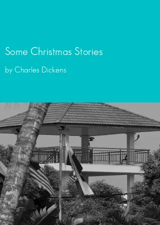 Some Christmas Stories by Charles Dickens pdf Book