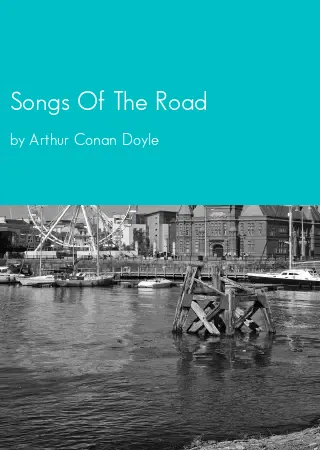 Songs Of The Road by Arthur Conan Doyle pdf Book