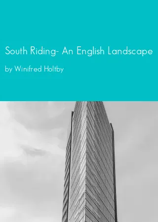 South Riding- An English Landscape by Winifred Holtby pdf Book