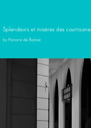 Splendeurs et misères des courtisanes - Où mènent les mauvais chemins by Honoré de Balzac pdf Book