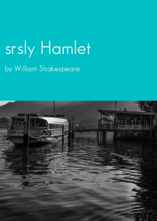 srsly Hamlet by William Shakespeare pdf Book