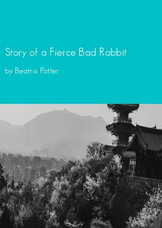 Story of a Fierce Bad Rabbit by Beatrix Potter pdf Book