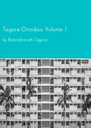 Tagore Omnibus, Volume 1 by Rabindranath Tagore pdf Book