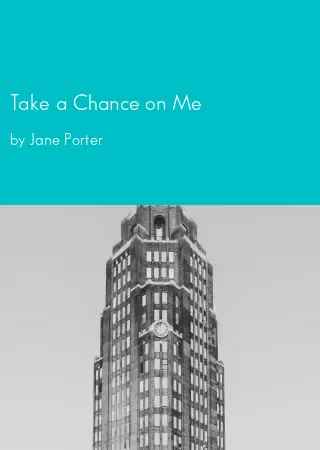 Take a Chance on Me by Jane Porter pdf Book