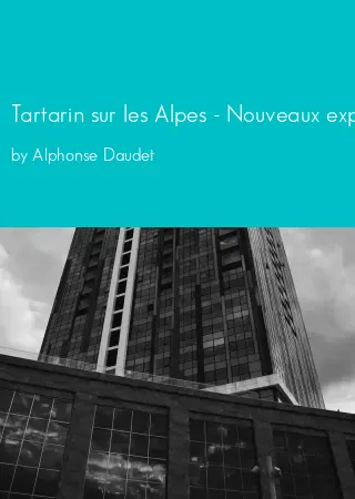 Tartarin sur les Alpes - Nouveaux exploits du héros tarasconnais by Alphonse Daudet pdf Book