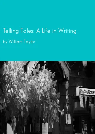 Telling Tales: A Life in Writing by William Taylor pdf Book