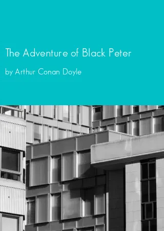 The Adventure of Black Peter by Arthur Conan Doyle pdf Book