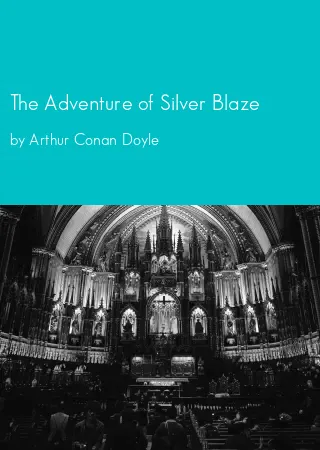 The Adventure of Silver Blaze by Arthur Conan Doyle pdf Book