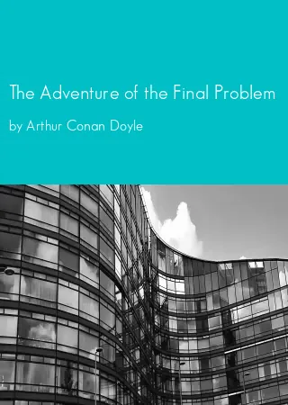 The Adventure of the Final Problem by Arthur Conan Doyle pdf Book