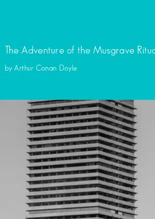 The Adventure of the Musgrave Ritual by Arthur Conan Doyle pdf Book