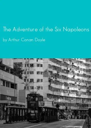 The Adventure of the Six Napoleons by Arthur Conan Doyle pdf Book