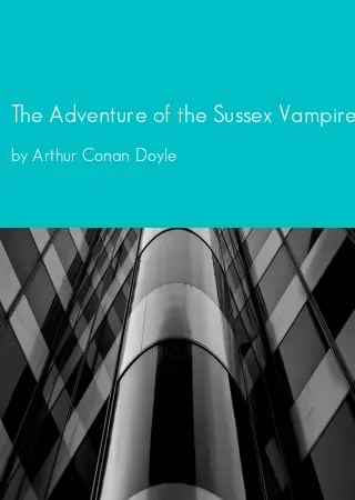 The Adventure of the Sussex Vampire by Arthur Conan Doyle pdf Book