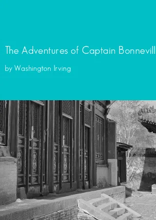 The Adventures of Captain Bonneville, U. S. A., in the Rocky Mountains and the Far West by Washington Irving pdf Book