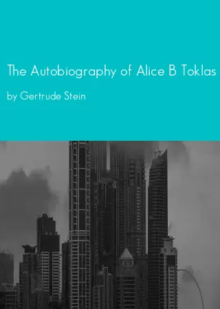 The Autobiography of Alice B Toklas by Gertrude Stein pdf Book