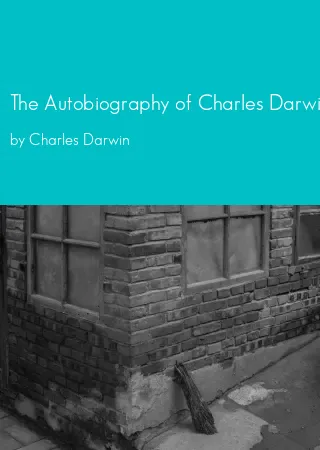 The Autobiography of Charles Darwin by Charles Darwin pdf Book