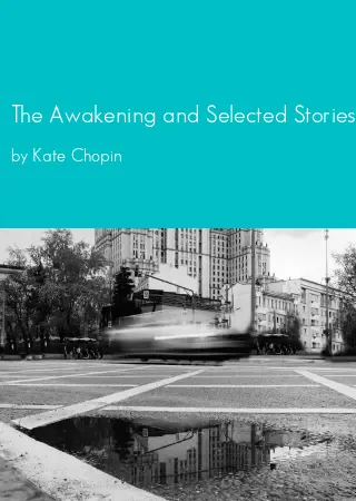 The Awakening and Selected Stories by Kate Chopin pdf Book