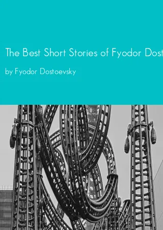 The Best Short Stories of Fyodor Dostoevsky by Fyodor Dostoevsky pdf Book