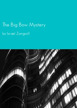 The Big Bow Mystery by Israel Zangwill pdf Book