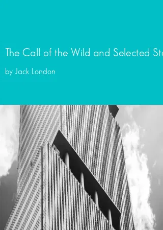 The Call of the Wild and Selected Stories by Jack London pdf Book