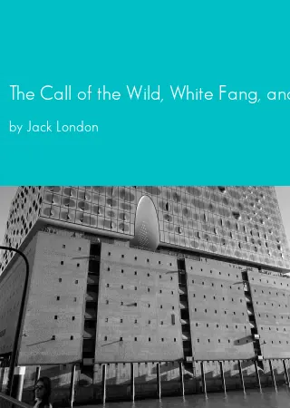 The Call of the Wild, White Fang, and Other Stories by Jack London pdf Book