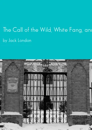 The Call of the Wild, White Fang, and Other Stories # Penguin edition by Jack London pdf Book